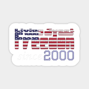 Living Sweet Freedom Since 2000 Magnet