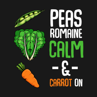 Carrots - Pease Romaine Calm & Carrot On - Funny Saying Vegan Pun T-Shirt