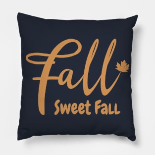 Fall Sweet Fall Pillow