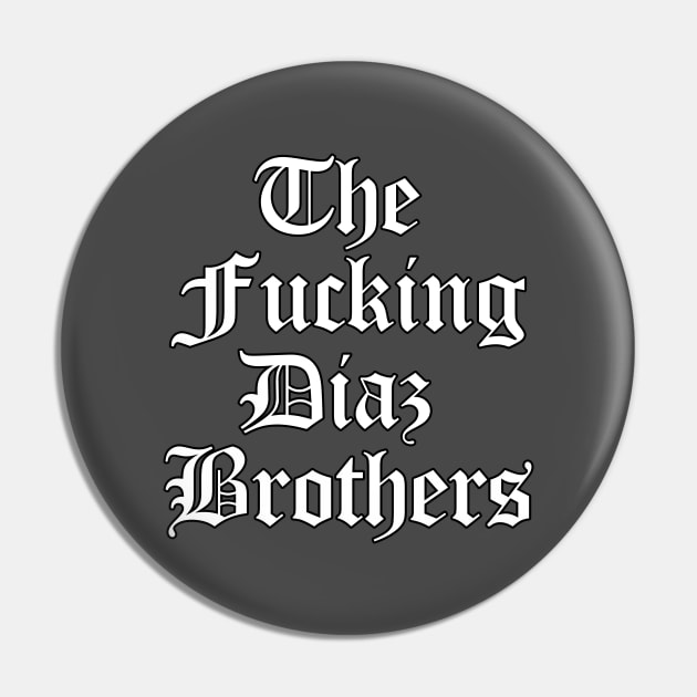 The F'ing Diaz Brothers Pin by IRA Productions