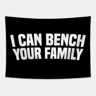 I Can Bench Your Family Tapestry