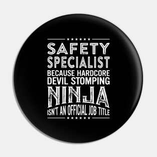 Safety specialist Because Hardcore Devil Stomping Ninja Isn't An Official Job Title Pin