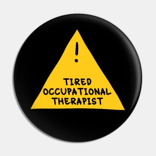 ⚠️ Tired Occupational Therapist ⚠️ Pin