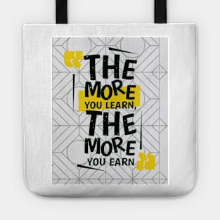 the more you learn, the more you earn Tote