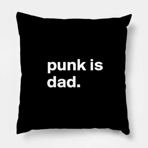 Punk is Dad Pillow by Eighties