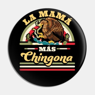 La Mama Mas Chingona Pin