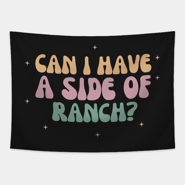 Can I Have a Side of Ranch Tapestry by manandi1