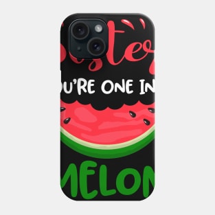 Sister You_re One In A Melon Cute Summer Watermelon Phone Case