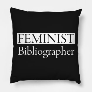 Feminist Bibliographer White Text Pillow