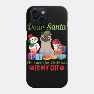 Snow Presents Dear Santa All I Need For Christmas Is My Cat Phone Case