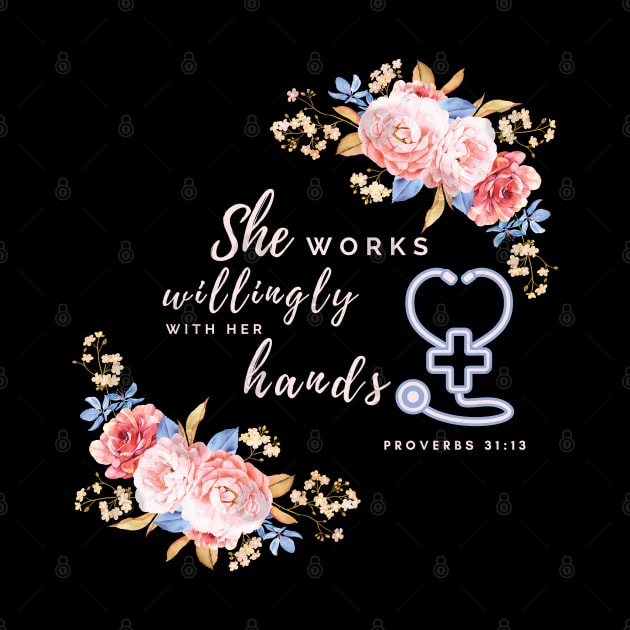 She works willingly with her hands Proverbs 31:13 - Nurse gift idea by Printorzo