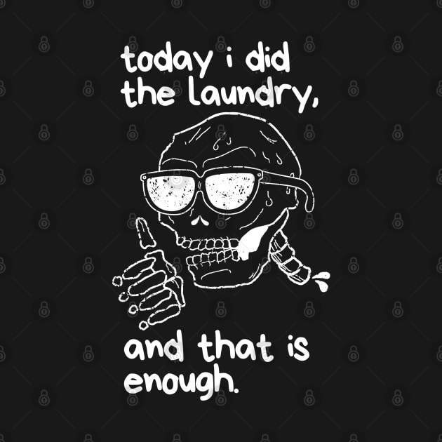 Funny Skeleton Did the Laundry Halloween Quote Saying by BuddyandPrecious