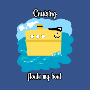 Float my boat design T-Shirt