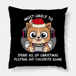 Most likely to spend all the Christmas playing my favorite game Pillow