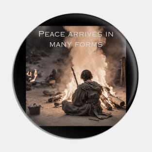 Peace arrives in many forms Pin
