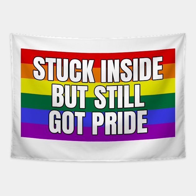 Stuck Inside But Still Got Pride Tapestry by LunaMay