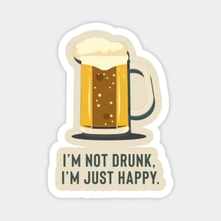 I'm not drunk, I'm just happy. Magnet