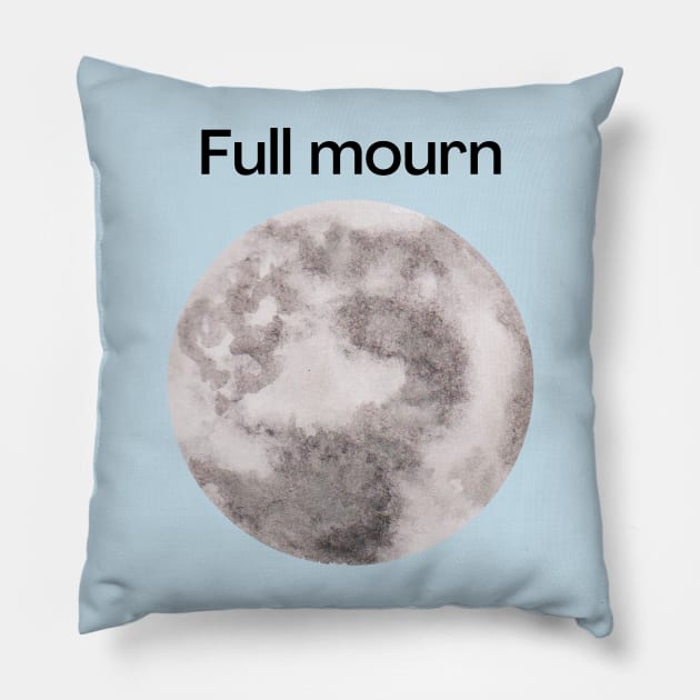 Full mourn. A full moon with a funny miss spelling, funny design. Pillow by Blue Heart Design