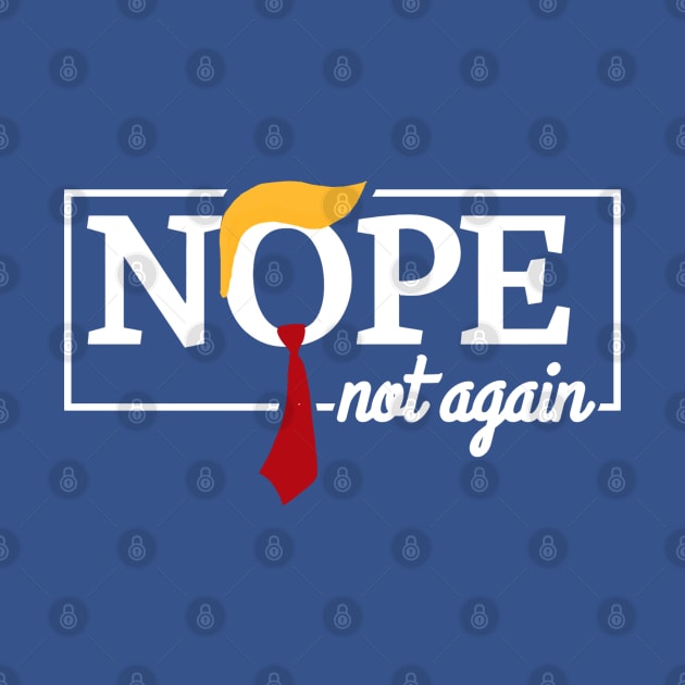 Discover Nope Not Again Trump 2024 T-Shirt