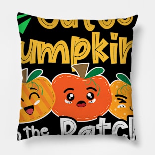 I Teach The Cutest Pumpkins In The Patch Kindergarten Pillow