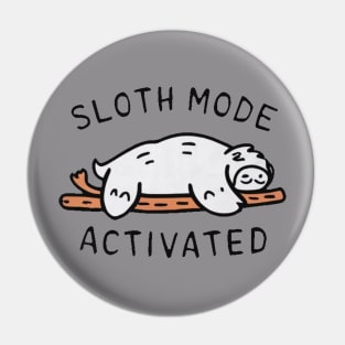 Sloth Mode Activated - Funny Slogan - Sloth on a Branch Pin