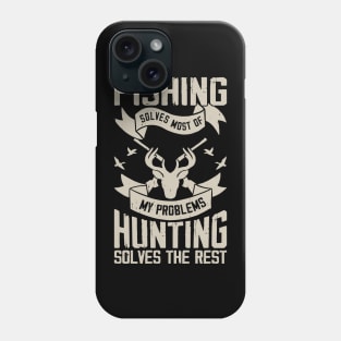 Fishing Solves My Problems Hunting Solves The Rest T shirt For Women T-Shirt Phone Case