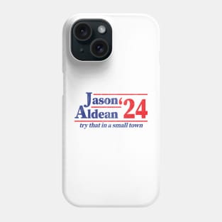 Funny Jason Aldean 2024 Election Try That In A Small Town Phone Case