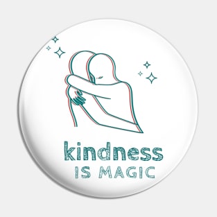 Kindness Is Magic Pin