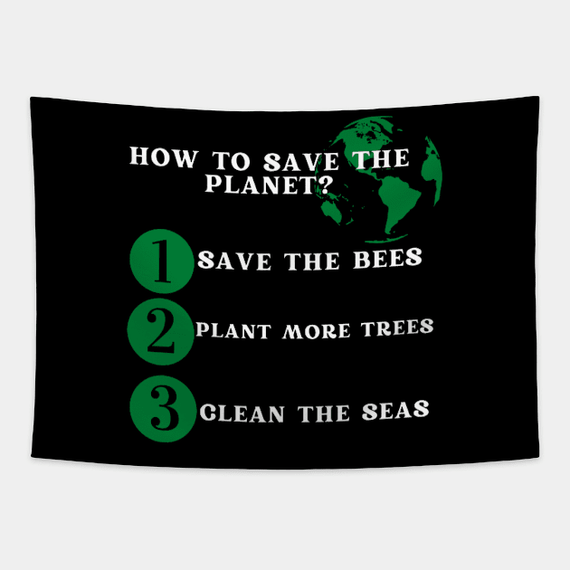 Save the Bees, Plant More Trees, Clean The Seas Tapestry by houdasagna