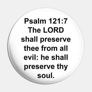 Psalm 121:7 King James Version (KJV) Bible Verse Typography Pin