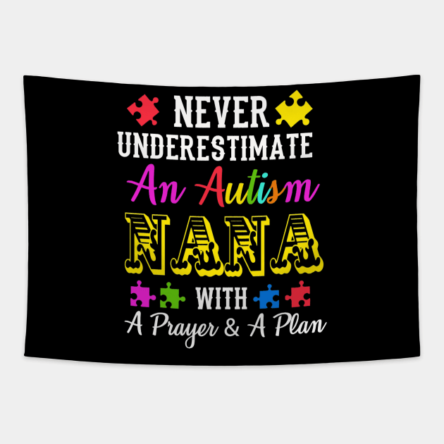 Never Underestimate An Autism NANA T Shirt Awareness Tapestry by Danielsmfbb