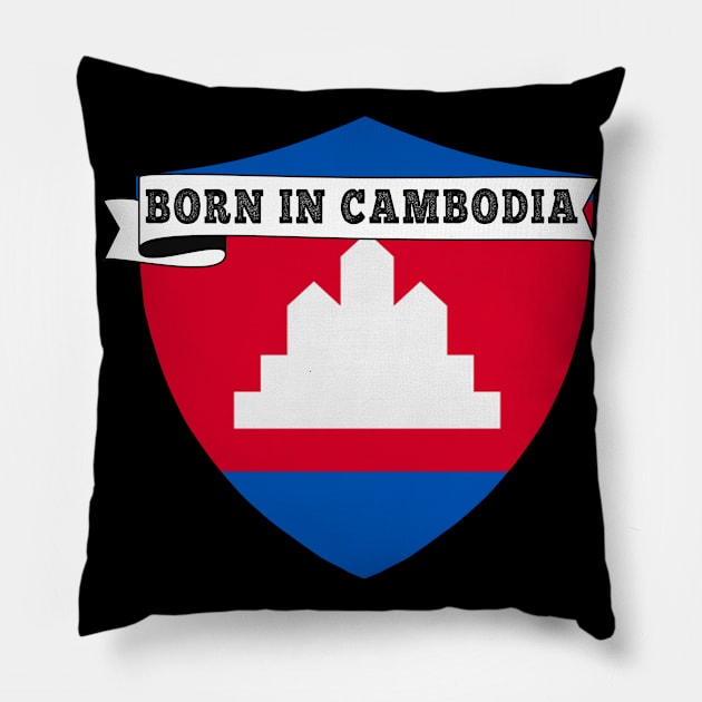 BORN IN CAMBODIA , CAMBODIA COUNTRY SHIELD, MINIMALIST CAMBODIA FLAG, I LOVE CAMBODIA Pillow by Just Simple and Awesome