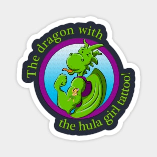 The dragon with the hula girl tattoo! Magnet