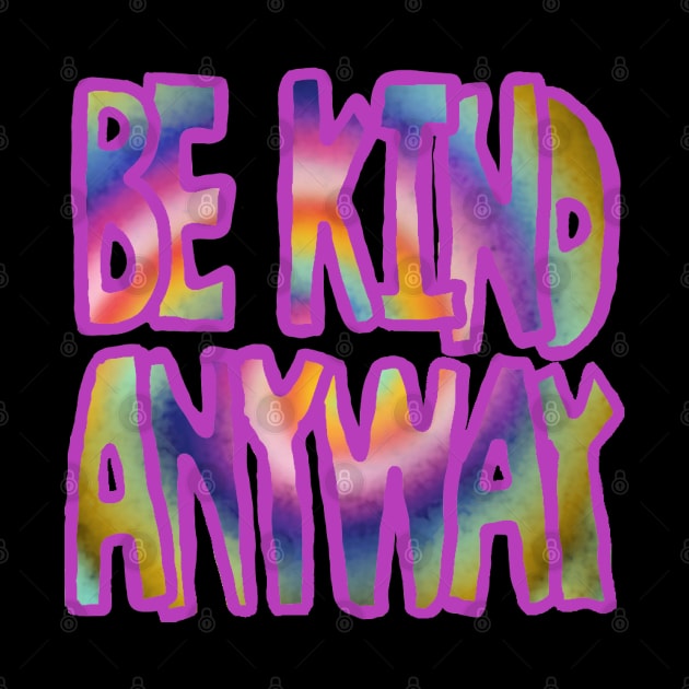 be kind anyway by zzzozzo