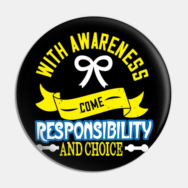 Autism Awareness T-ShirtWith Awareness Come Responsibility And Choice T Pin by AdelaidaKang