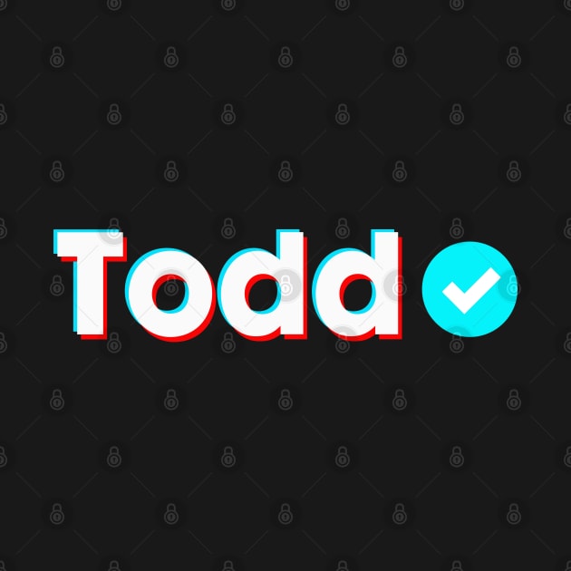 Todd Name Verify Blue Check Todd Name Gift by Aprilgirls