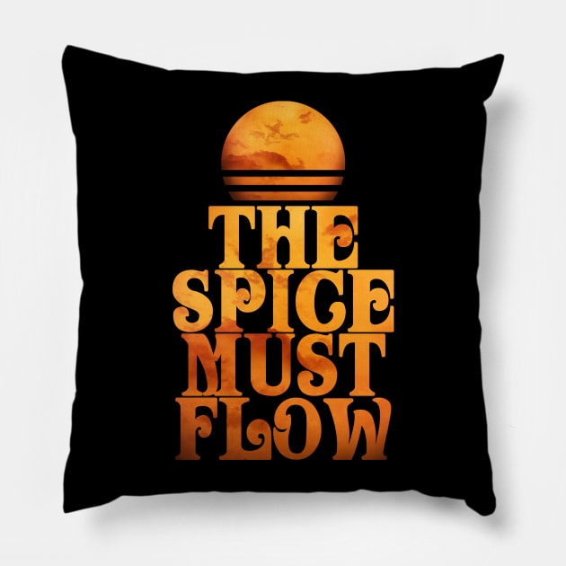 The Spice Must Flow Pillow by VanHand