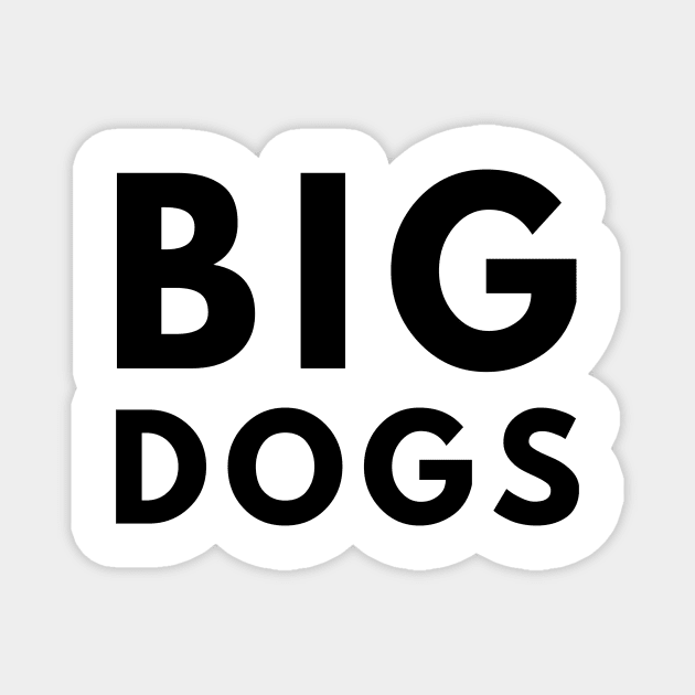 Big Dogs Magnet by officialdesign
