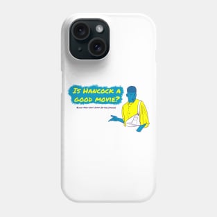 Is Hancock A Good Movie? Style 3 Phone Case