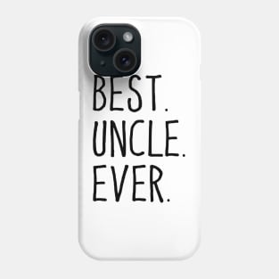 Best Uncle Ever - Black Design Phone Case