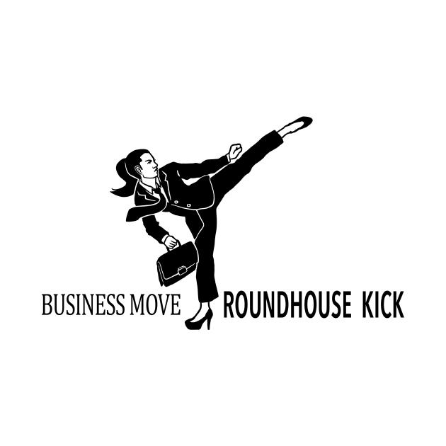 Business Move Roundhouse Kick Woman by myweirdbrain