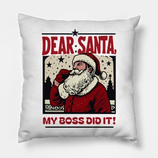 Dear Santa…My Boss Did It Pillow