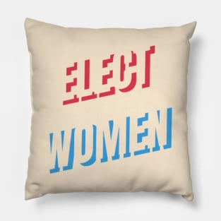 ELECT WOMEN T-SHIRT, VOTE FOR WOMEN PHONE WALLETS, FEMINISM T-SHIRT, VOTE T-SHIRT, WOMEN IN POLITICS MUGD, FEMINIST GIFT Pillow
