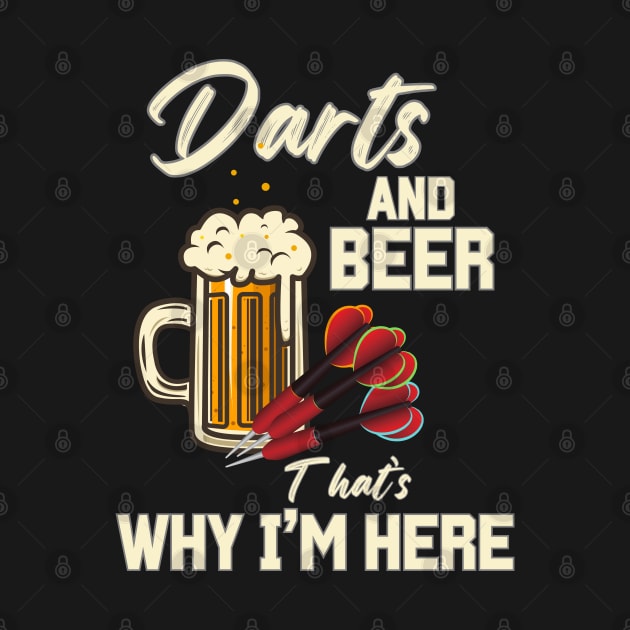 Darts & Beer That's Why I'm Here by BaliChili