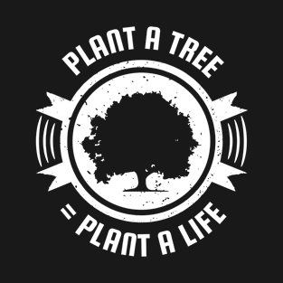 Earth Day, Plant A Tree Plant A Life Nature T-Shirt