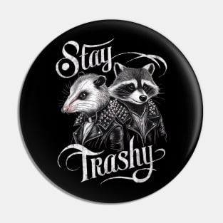 Stay Trashy Funny Possum And Raccoon Lovers Pin