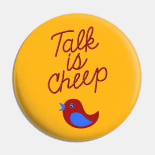 Talk is Cheep Pin