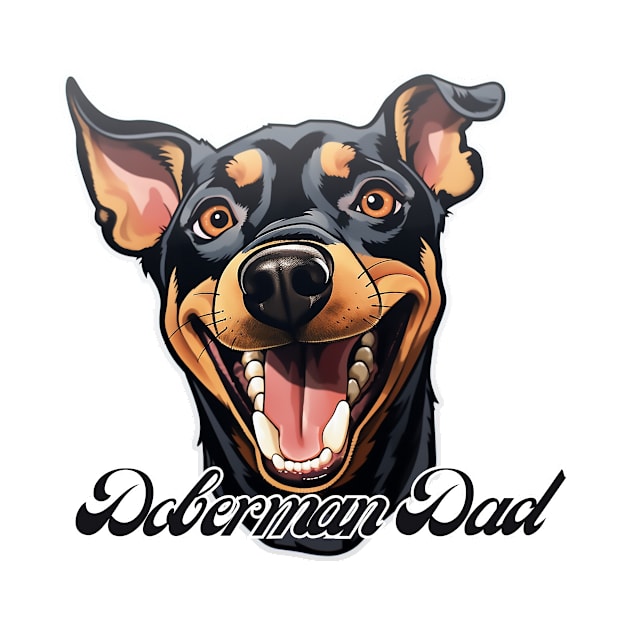 Doberman Dad T-Shirt - Dog Lover Gift, Pet Parent Apparel by Baydream