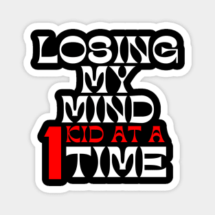 Losing My Mind One Kid At A Time. Funny Mom Saying. White and Red Magnet