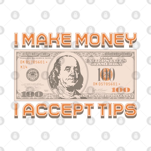 I make Money - I accept TIPS by Monkey Business Bank